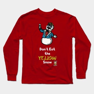 Don't Eat the Yellow Snow Long Sleeve T-Shirt